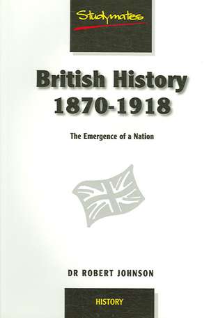 British History 1870-1918 de Robert Johnson