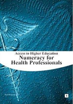 Numeracy for Health Professionals de Dr Graham Lawler