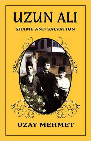 Uzun Ali: Shame and Salvation de Ozay Mehmet