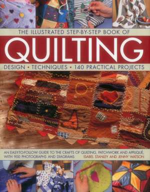 The Illustrated Step-By-Step Book of Quilting: Design, Techniques, 140 Practical Projects de Jenny Watson