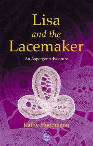 Lisa and the Lacemaker de Kathy Hoopmann