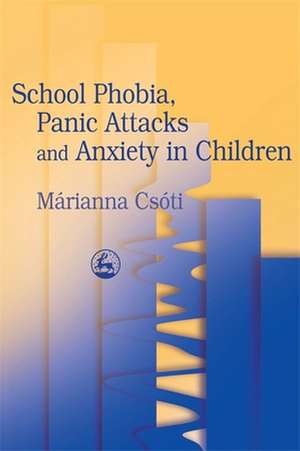 School Phobia Panic Attacks de Marianna Csoti