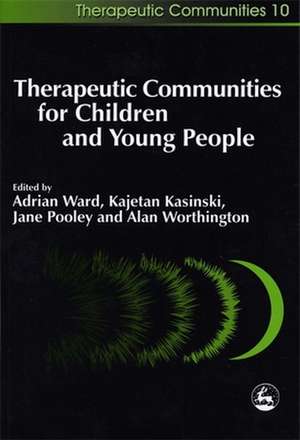 Therapeutic Communities for Children and Young People de Adrian Ed Ward