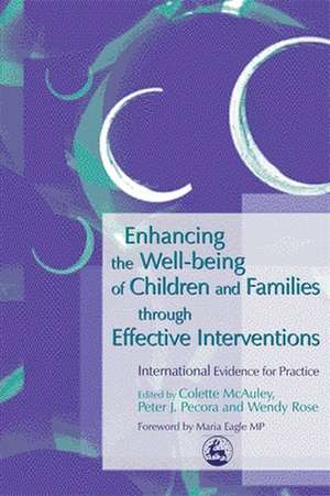 Enhancing the Well Being of Children and Families Through Effective Interventions: UK and USA Evidence for Practice de Colette McAuley