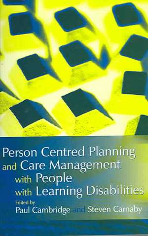 Person Centred Planning and Care Management with People with Learning Disabilities de Paul Cambridge