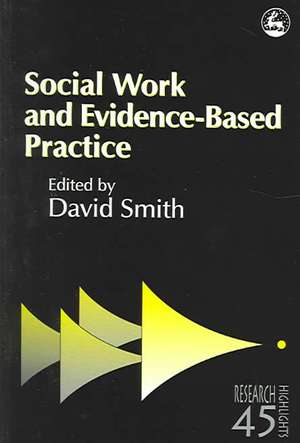 Social Work and Evidence-Based Practice de David Smith