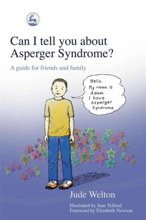 Can I Tell You about Asperger Syndrome?: A Guide for Friends and Family de June Welton