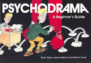 Psychodrama: A Beginner's Guide de Zoran Djuric