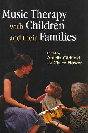 Music Therapy with Children and Their Families de Claire Flower