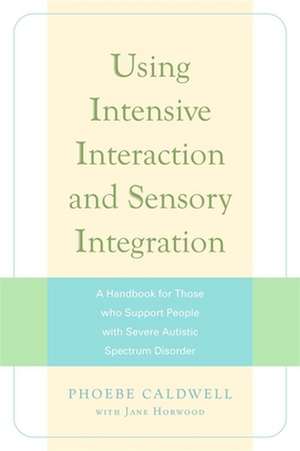 Using Intensive Interaction and Sensory Integration de Jane Horwood