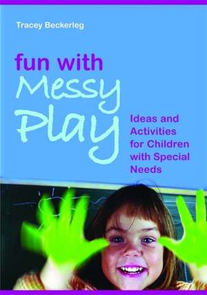 Fun with Messy Play de Tracey Beckerleg