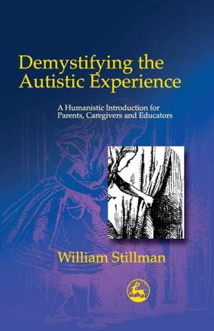 Demystifying Autistic Experien de William Stillman