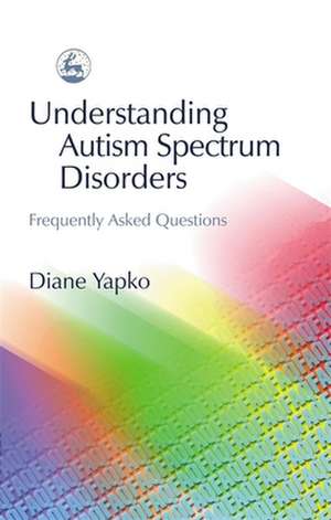 Understanding Autism Spectrum Diso de Diane Yapko