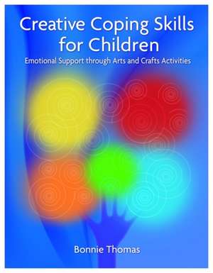 Creative Coping Skills for Children de Bonnie Thomas