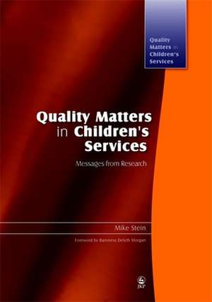 Quality Matters in Children's Services: Messages from Research de Mike Stein