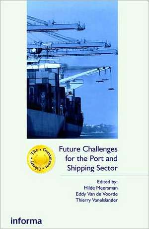 Future Challenges for the Port and Shipping Sector de Hilde Meersman