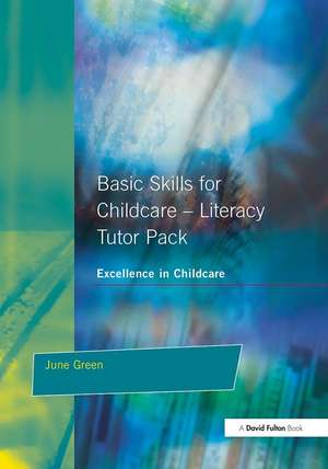 Basic Skills for Childcare - Literacy: Tutor Pack de Julie Green