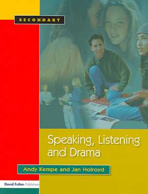 Speaking, Listening and Drama de Andy Kempe