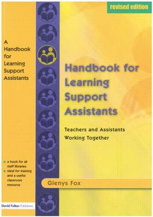 A Handbook for Learning Support Assistants: Teachers and Assistants Working Together de Glenys Fox