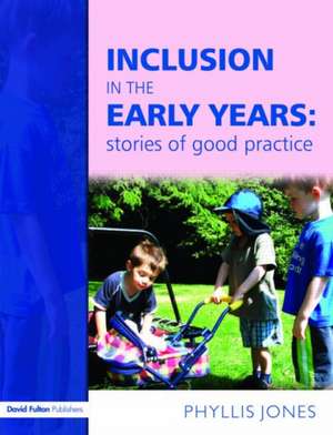 Inclusive Pedagogy in the Early Years de Phyllis Jones