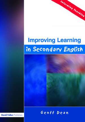 Improving Learning in Secondary English de Geoff Dean