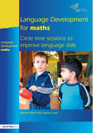 Language Development for Maths: Circle Time Sessions to Improve Communication Skills in Maths de Marion Nash