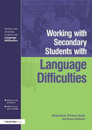 Working with Secondary Students who have Language Difficulties de Mary Brent