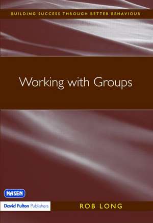 Working with Groups de Rob Long