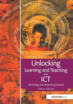 Unlocking Learning and Teaching with Ict