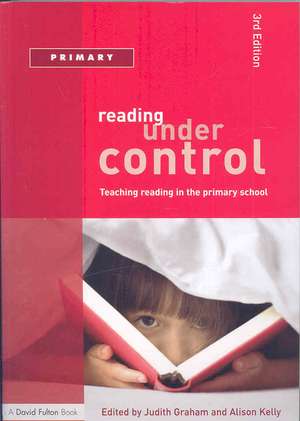 Reading Under Control: Teaching Reading in the Primary School de Judith Graham