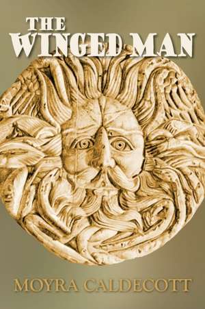The Winged Man de Moyra Caldecott