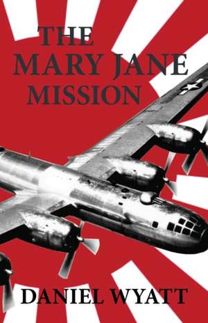 The Mary Jane Mission de Daniel Wyatt