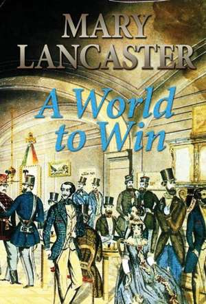 A World to Win de Mary Lancaster