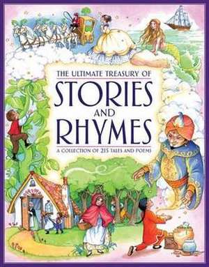 The Ultimate Treasury of Stories and Rhymes: A Collection of 215 Tales and Poems de Nicola Baxter