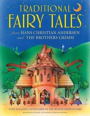 Traditional Fairy Tales from Hans Christian Andersen and the Brothers Grimm de Cathie Shuttleworth