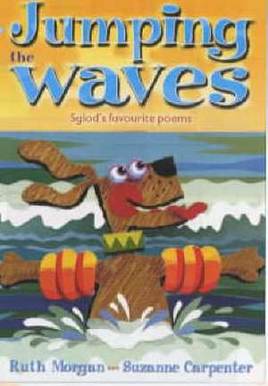 Hoppers Series: Jumping the Waves - Sglod's Favourite Poems de Ruth Morgan