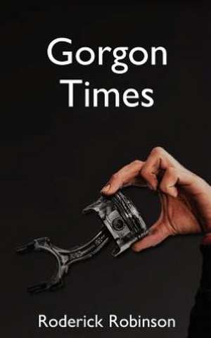 Gorgon Times de Roderick Robinson