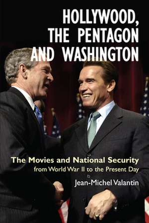 Hollywood, the Pentagon and Washington de Jean-Michel Valantin