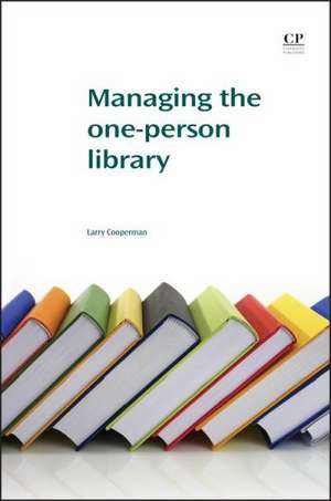 Managing the One-Person Library de Larry Cooperman