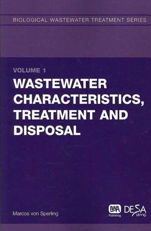 Wastewater Characteristics, Treatment and Disposal de Marcos Von Sperling