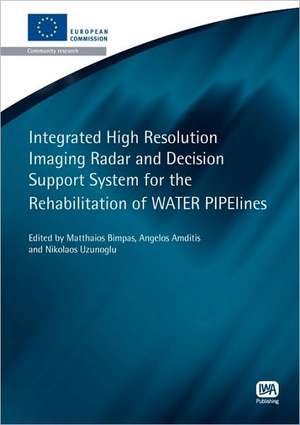 Integrated High Resolution Imaging Radar and Decision Support System for the Rehabilitation of Water Pipelines de Angelos Amditis