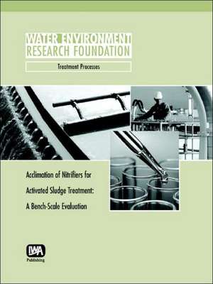 Acclimation of Nitrifiers for Activated Sludge Treatment de R. A. Zimmerman