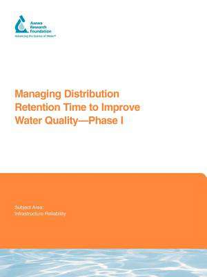 Managing Distribution Retention Time to Improve Water Quality: Laboratory and Field Studies de Malcolm Brandt