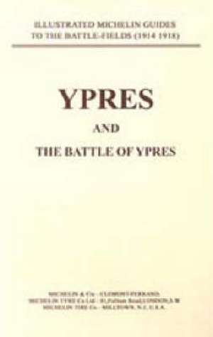 BYGONE PILGRIMAGE. YPRES AND THE BATTLES FOR YPRES de Naval & Military Press