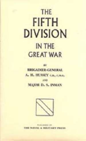 Hussey, A: Fifth Division in the Great War de D.S Inman