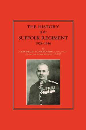 Suffolk Regiment 1928-1946 de W. N. Nicholson