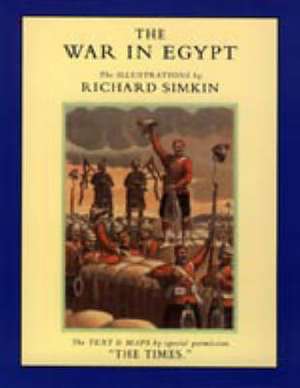 War in Egypt(1882)Illustrated by Richard Simpkin de And Maps by Special Permission from the