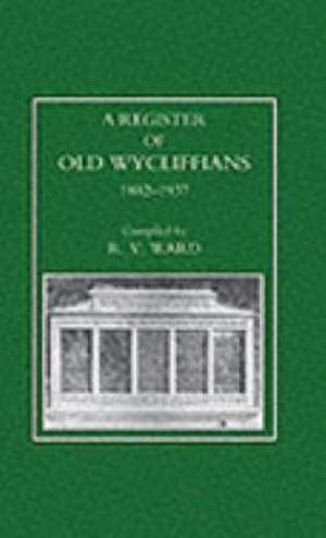 Old Wycliffians 1882-1937 de R. V. Ward