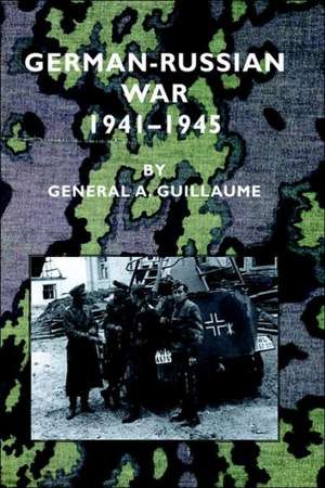 German-Russian War 1941-1945 de A. Guillaume