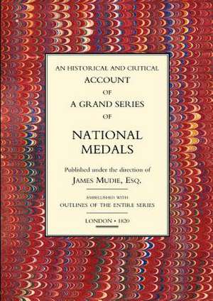 Historical and Critical Account of a Grand Series of National Medals de Mudie James Mudie